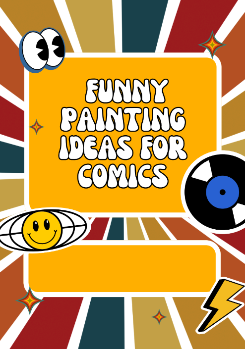 Funny Painting Ideas for Comics