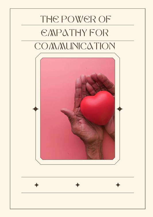 The Power of Empathy for Communication