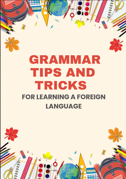 Grammar Tips and Tricks for Learning a Foreign Language