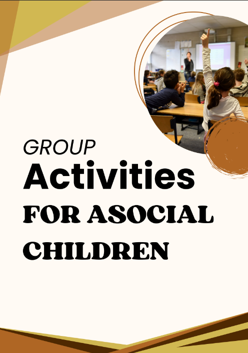 Group Activities  For asocial  Children