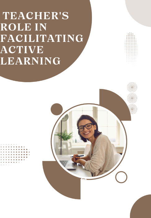 Teacher's Role in Facilitating Active Learning